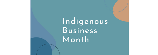 Five Businesses To Check Out This Indigenous Business Month