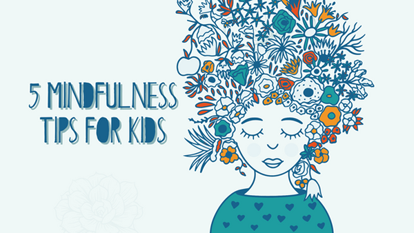 Mindfulness Tips for Kids